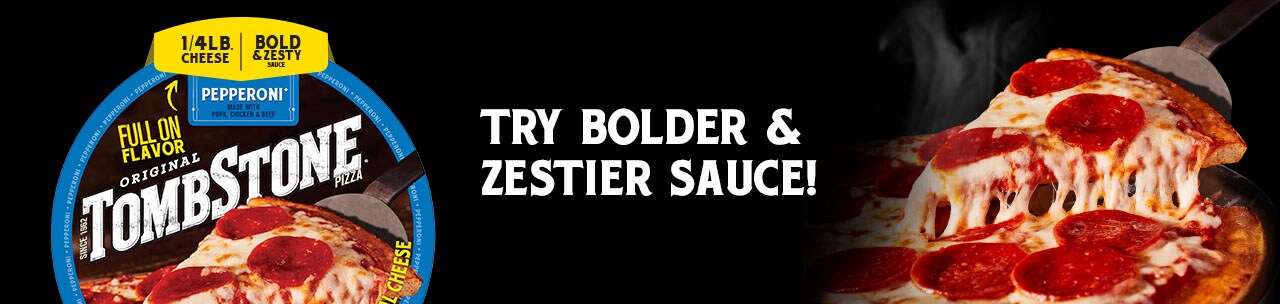 Try bolder and zestier sauce with tombstone 
