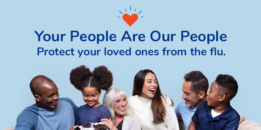 Your People Are Our People. Protect Your Loved Ones From