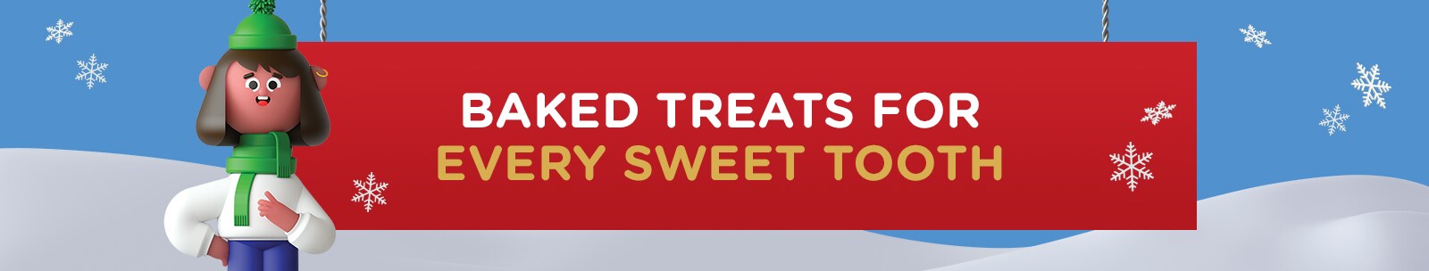 Baked Treats for Every Sweet Tooth Baked Treats for Every Sweet Tooth