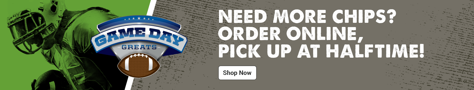 Shop Game Day Greats and pick up at halftime!