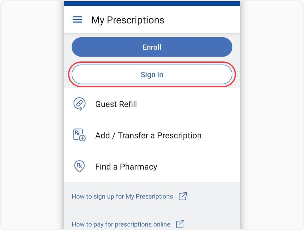 Step one. Sign in to My Prescriptions. Step one. Sign in to My Prescriptions.