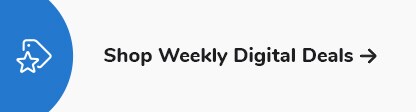 Shop Weekly Digital Deals
